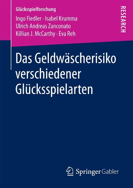 Das Geldwäscherisiko verschiedener Glücksspielarten - Ingo Fiedler, Isabel Krumma, Ulrich Andreas Zanconato, Killian J. Mccarthy, Eva Reh