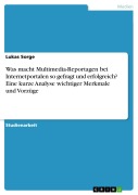 Cover-Bild zum Titel 'Was macht Multimedia-Reportagen bei Internetportalen so gefragt und erfolgreich? Eine kurze Analyse wichtiger Merkmale und Vorzüge' von 'Lukas Sorge'