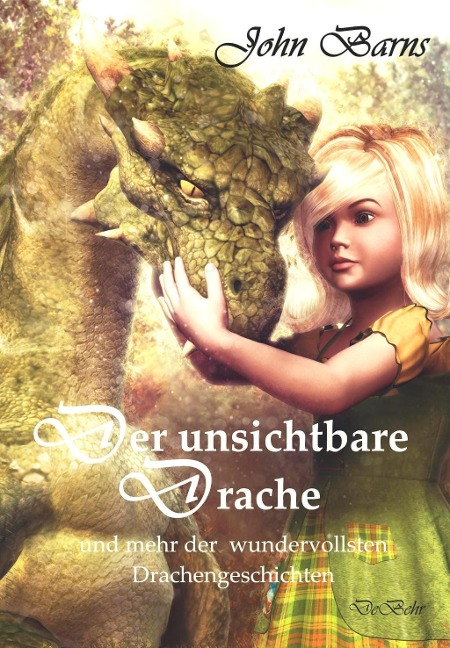 Der unsichtbare Drache und mehr der wundervollsten Drachengeschichten - John Barns