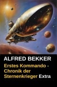 Erstes Kommando - Chronik der Sternenkrieger Extra - Alfred Bekker