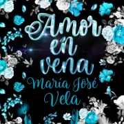 Cover-Bild zum Titel 'Amor en vena' von 'María José Vela'
