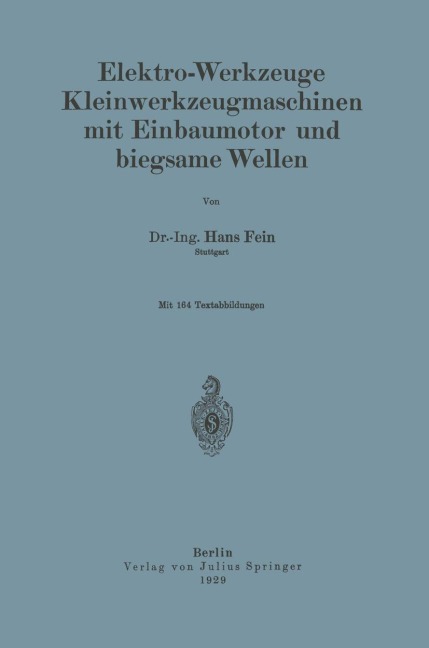 Elektro-Werkzeuge Kleinwerkzeugmaschinen mit Einbaumotor und biegsame Wellen - Hans Fein