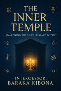 Cover-Bild zum Titel 'The Inner Temple-Awakening The Sacred Space Within' von 'Baraka Weston'
