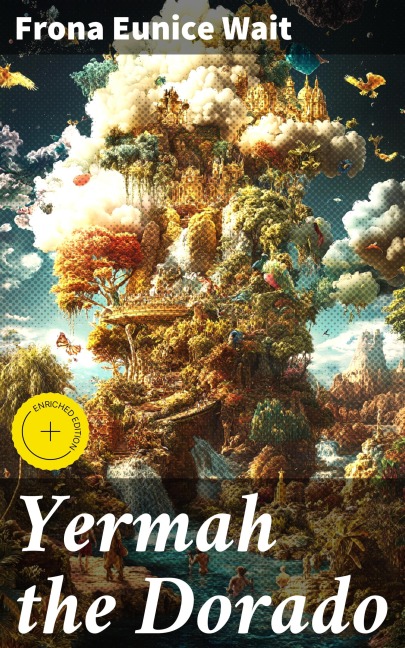 Yermah the Dorado - Frona Eunice Wait