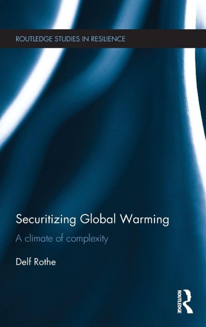 Securitizing Global Warming - Delf Rothe
