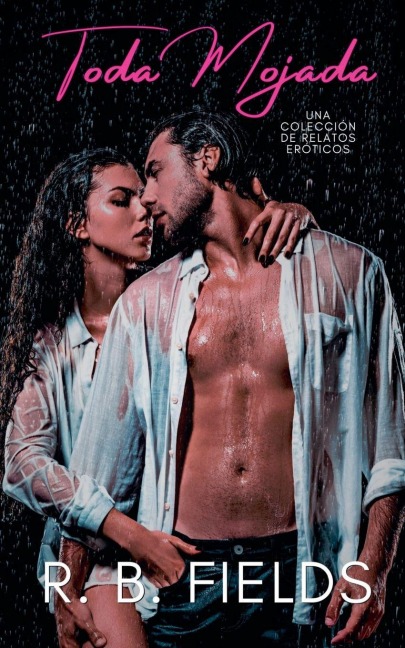 Toda Mojada - R B Fields