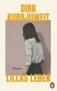 Cover-Bild zum Titel 'Lillas Leben' von 'Dirk Kurbjuweit'