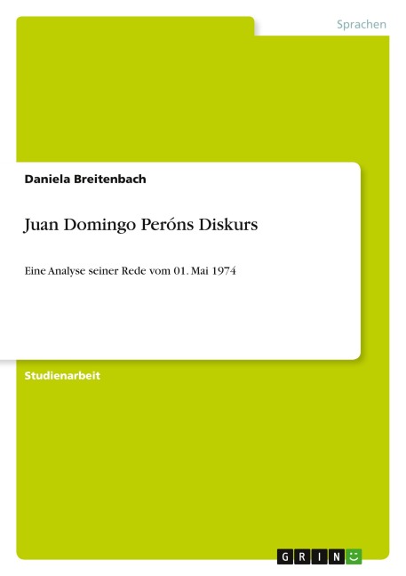 Juan Domingo Peróns Diskurs - Daniela Breitenbach