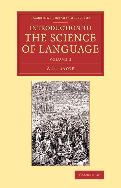 Introduction to the Science of Language - Volume       2 - A. H. Sayce