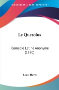 Cover-Bild zum Titel 'Le Querolus' von 'Louis Havet'