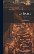 Cover-Bild zum Titel 'La Sicile: Notes Et Souvenirs ......' von 'Roger Lambelin'