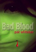 Cover-Bild zum Titel 'Bad Blood' von 'Pat Whitaker'