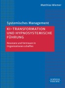 Cover-Bild zum Titel 'KI-Transformation und hypnosystemische Führung' von 'Wiemer'