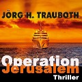 Cover-Bild zum Titel 'Operation Jerusalem' von 'Jörg H. Trauboth'