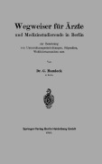 Cover-Bild zum Titel 'Wegweiser für Ärzte und Medizinstudierende in Berlin zur Benutzung von Unterstützungseinrichtungen, Stipendien, Wohlfahrtsanstalten usw' von 'Gotthold L. Mamlock'