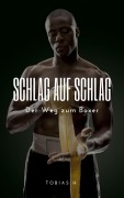 Cover-Bild zum Titel 'Schlag auf Schlag - Der Weg zum Boxer' von 'Tobias Hopfmüller'
