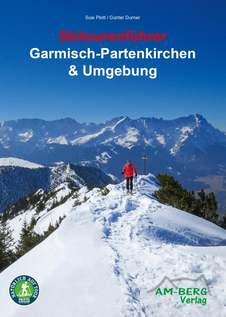 Skitourenführer Garmisch-Partenkirchen & Umgebung - Susi Plott, Günter Durner