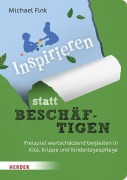 Cover-Bild zum Titel 'Inspirieren statt beschäftigen' von 'Michael Fink'