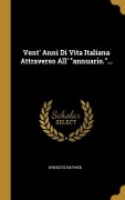 Vent' Anni Di Vita Italiana Attraverso All' "annuario."... - Ernesto Nathan