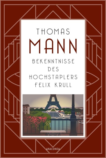 Bekenntnisse des Hochstaplers Felix Krull - Thomas Mann