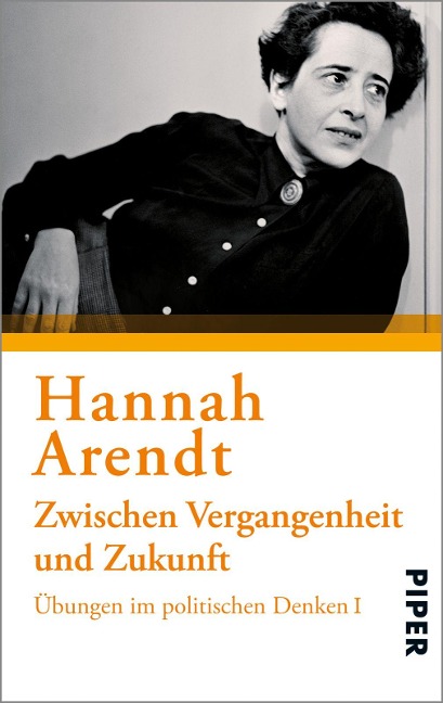 Zwischen Vergangenheit und Zukunft - Hannah Arendt