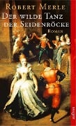 Cover-Bild zum Titel 'Der wilde Tanz der Seidenröcke' von 'Robert Merle'
