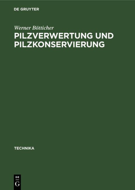 Pilzverwertung und Pilzkonservierung - Werner Bötticher