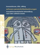 Cover-Bild zum Titel 'Schwere Persönlichkeitsstörungen' von 'Rolf R. Kiltz, Maarten Kouwenhoven, Ulrich Elbing'