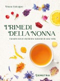 Cover-Bild zum Titel 'I rimedi della nonna. Curarsi con le medicine naturali di una volta' von 'Diana Calcagno'