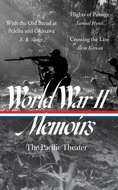 World War II Memoirs: The Pacific Theater (Loa #351) - E B Sledge, Samuel Hynes, Alvin Kernan