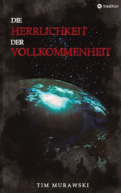 Die Herrlichkeit der Vollkommenheit - Tim Murawski