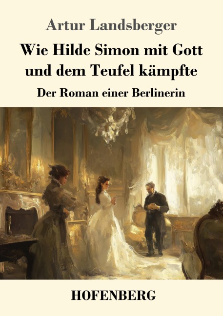 Wie Hilde Simon mit Gott und dem Teufel kämpfte - Artur Landsberger