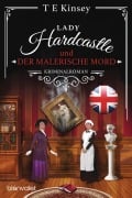 Cover-Bild zum Titel 'Lady Hardcastle und der malerische Mord' von 'T E Kinsey'