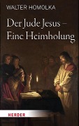 Cover-Bild zum Titel 'Der Jude Jesus - Eine Heimholung' von 'Walter Homolka'