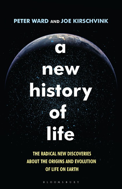 A New History of Life - Peter Ward, Joe Kirschvink