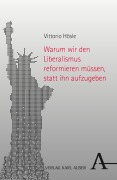 Cover-Bild zum Titel 'Warum wir den Liberalismus reformieren müssen, statt ihn aufzugeben' von 'Vittorio Hösle'