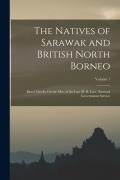 Cover-Bild zum Titel 'The Natives of Sarawak and British North Borneo: Based Chiefly On the Mss. of the Late H. B. Low, Sarawak Government Service; Volume 1' von 'Anonymous'