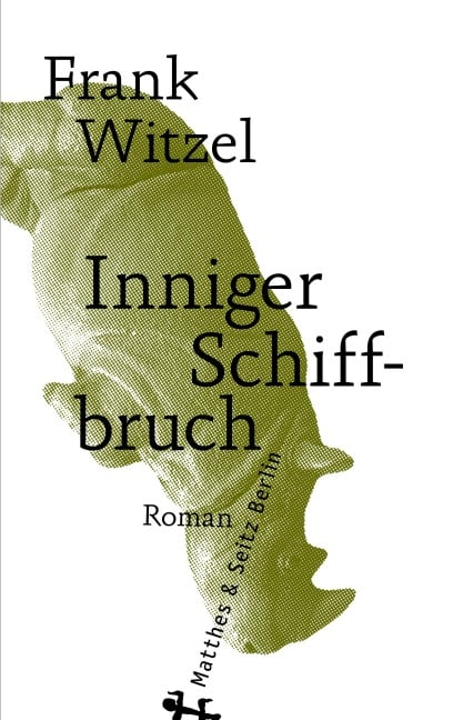 Inniger Schiffbruch - Frank Witzel