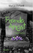 Cover-Bild zum Titel 'Fremde Angst: Nemesis (Psychothriller)' von 'Marcus Ehrhardt'