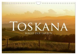 Cover-Bild zum Titel 'Toskana - Magie der Farben (Wandkalender 2027 DIN A4 quer), CALVENDO Monatskalender' von 'Fabian Keller'
