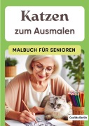 Cover-Bild zum Titel 'Katzen zum Ausmalen - Malbuch für Senioren' von 'Casilda Berlin'