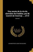 Cover-Bild zum Titel 'Une année de la vie du chevalier de Faublas, par M. Louvet de Couvray. ... of 13; Volume 3' von 'Jean-Baptiste Louvet De Couvray'