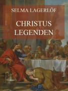 Cover-Bild zum Titel 'Christuslegenden' von 'Selma Lagerlöf'