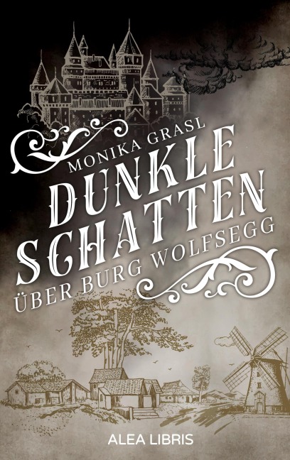 Dunkle Schatten über Burg Wolfsegg - Monika Grasl