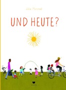 Cover-Bild zum Titel 'Und heute?' von 'Julie Morstad'