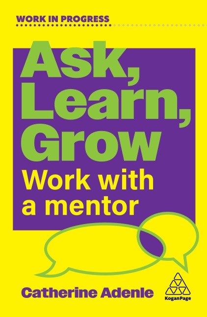 Ask, Learn, Grow - Catherine Adenle