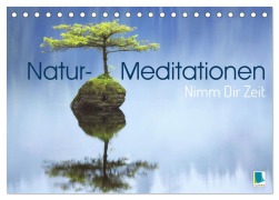 Cover-Bild zum Titel 'Natur-Meditationen - Nimm Dir Zeit (Tischkalender 2026 DIN A5 quer), CALVENDO Monatskalender' von 'Calvendo Calvendo'