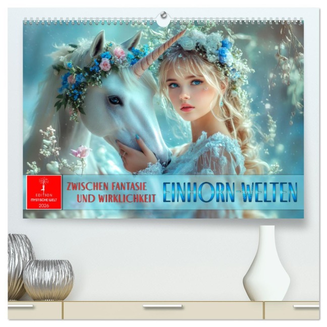 Einhorn-Welten - zwischen Fantasie und Wirklichkeit (hochwertiger Premium Wandkalender 2026 DIN A2 quer), Kunstdruck in Hochglanz - Peter Roder
