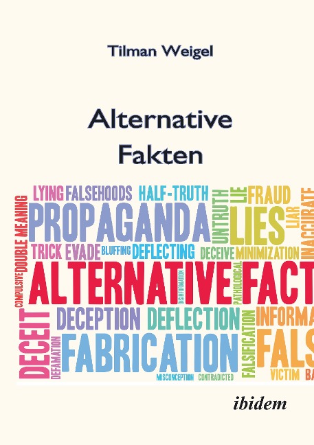 Alternative Fakten - Was darf ich noch glauben? - Tilman Weigel