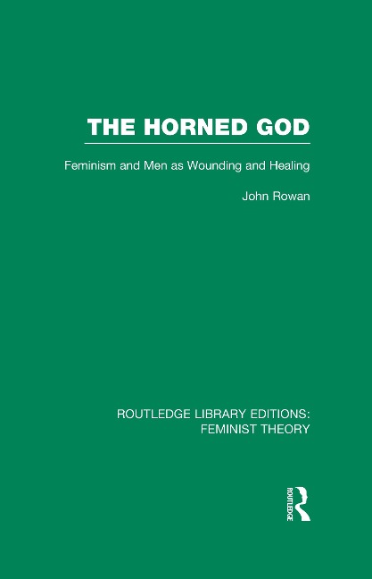 The Horned God (RLE Feminist Theory) - John Rowan